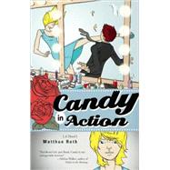 Candy in Action A Novel by Roth, Matthue, 9781593762285