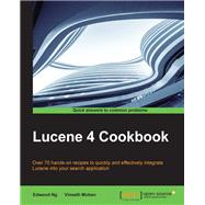 Lucene 4 Cookbook by Ng, Edwood, 9781782162285