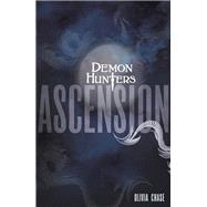 Demon Hunters: Ascension Book 2 by Chase, Olivia, 9780349002286