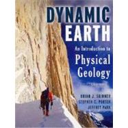 The Dynamic Earth: An Introduction to Physical Geology, 5th Edition by Brian J. Skinner (Yale University, New Haven, Connecticut); Stephen C. Porter (University of Washington); Jeffrey Park (Yale University), 9780471152286