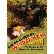 The Maximum of Wilderness by Enright, Kelly, 9780813932286