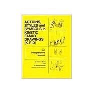 Action, Styles, And Symbols In Kinetic Family Drawings Kfd by Burns,Robert C., 9780876302286