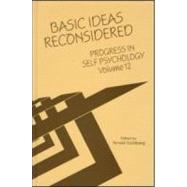 Progress in Self Psychology, V. 12: Basic Ideas Reconsidered by Goldberg; Arnold I., 9780881632286