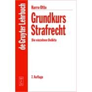 Grundkurs Strafrecht : Die Einzelnen Delikte by Otto, Harro, 9783899492286