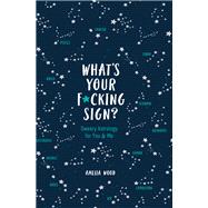 What's Your F*cking Sign? by Wood, Amelia, 9781250272287