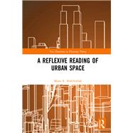 A Reflexive Reading of Urban Space by Abdelwahab,Mona A., 9781409452287