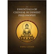 The Essentials of Chinese Buddhist Philosophy (Volume I) by Fang, Litian, 9781487812287