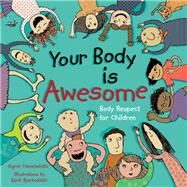Your Body Is Awesome by Danielsdottir, Sigrun; Bjarkdottir, Bjork, 9781848192287