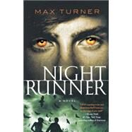Night Runner A Novel by Turner, Max, 9780312592288