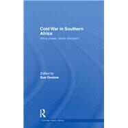 Cold War in Southern Africa: White Power, Black Liberation by Onslow; Sue, 9780415622288