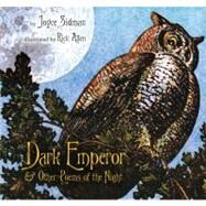 Dark Emperor and Other Poems of the Night by Sidman, Joyce, 9780547152288