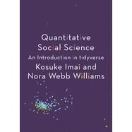 Quantitative Social Science: An Introduction in Tidyverse by Imai, Kosuke, 9780691222288