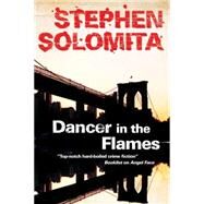 Dancer in the Flames by Solomita, Stephen, 9780727882288