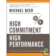 High Commitment High Performance How to Build A Resilient Organization for Sustained Advantage by Beer, Michael, 9780787972288