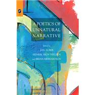 A Poetics of Unnatural Narrative by Alber, Jan; Nielsen, Henrik Skov; Richardson, Brian, 9780814212288