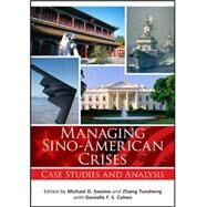 Managing Sino-American Crises by Swaine, Michael D.; Zhang, Tousheng; Cohen, Danielle F. S. (CON), 9780870032288