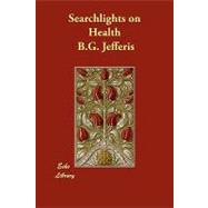 Searchlights on Health by Jefferis, B. G., 9781406852288