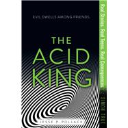 The Acid King by Pollack, Jesse P., 9781481482288