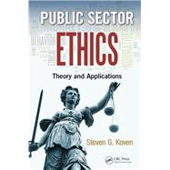 Public Sector Ethics: Theory and Applications by Koven; Steven G., 9781482232288
