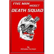 Five Man Midget Death Squad by Forristal, Nicholas; Dagg, Stephanie, 9781507762288