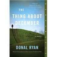 The Thing About December A Novel by RYAN, DONAL, 9781586422288