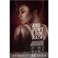 And Don't Look Back by Barrow, Rebecca, 9781665932288
