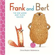 Frank and Bert: The One Where Bert Plays Soccer by Naylor-Ballesteros, Chris, 9798887772288
