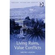Living Ruins, Value Conflicts by Loukaki,Argyro, 9780754672289