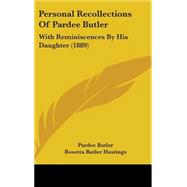Personal Recollections of Pardee Butler : With Reminiscences by His Daughter (1889) by Butler, Pardee; Hastings, Rosetta Butler; Boggs, John, 9781436612289