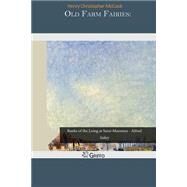 Old Farm Fairies by McCook, Henry Christopher, 9781505532289