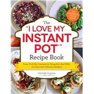 The I Love My Instant Pot Recipe Book by Fagone, Michelle, 9781507202289