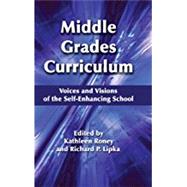 Middle Grades Curriculum: Voices and Visions of the Self-enhancing School by Roney, Kathleen; Lipka, Richard P., 9781623962289