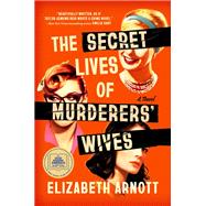 The Secret Lives of Murderers' Wives: A GMA Book Club Pick by Elizabeth Arnott, 9798217282289
