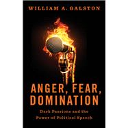 Anger, Fear, Domination by William A. Galston, 9780300282290
