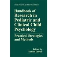 Handbook of Research in Pediatric and Clinical Child Psychology by Drotar, Dennis, 9780306462290