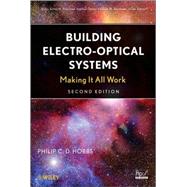 Building Electro-Optical Systems Making It all Work by Hobbs, Philip C. D., 9780470402290