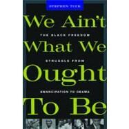 We Ain't What We Ought to Be by Tuck, Stephen, 9780674062290
