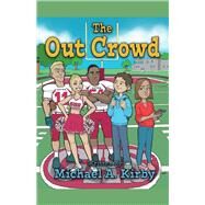 The Out Crowd by Kirby, Michael, 9781098302290
