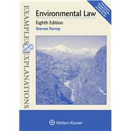 Examples & Explanations for Environmental Law by Ferrey, Steven, 9781543802290