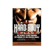 The Men's Health Hard Body Plan The Ultimate 12-Week Program for Burning Fat and Building Muscle by Keller, Larry; Editors of Men's Health Magazi, 9781579542290