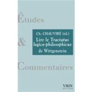 Lire Le Tractatus Logico-philosophicus De Wittgenstein by Chauvire, Christiane, 9782711622290
