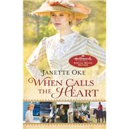 When Calls the Heart by Oke, Janette, 9780764212291