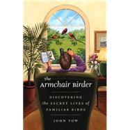 The Armchair Birder by Yow, John, 9780807872291