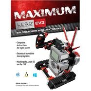 Maximum LEGO EV3 Building Robots with Java Brains by Bagnall, Brian, 9780986832291
