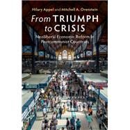 From Triumph to Crisis by Appel, Hilary; Orenstein, Mitchell A., 9781108422291