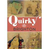 Quirky Brighton by Horlock, Christopher, 9781398122291