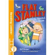Flat Stanley & the Haunted House by Houran, Lori Haskins; Brown, Jeff; Mitchell, Jon, 9781405282291