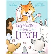 Lady Miss Penny Goes to Lunch by Rodale, Maya; Flint, Gillian, 9781635652291