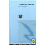 Culture/Metaculture by Mulhern,Francis, 9780415102292