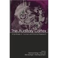 The Auditory Cortex: A Synthesis of Human and Animal Research by Heil,Peter;Heil,Peter, 9780415652292